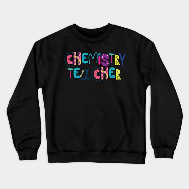 Cute Chemistry Teacher Gift Idea Back to School Crewneck Sweatshirt by BetterManufaktur